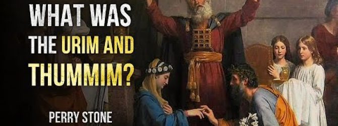 What Was the Urim and Thummim? | Perry Stone