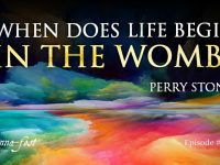 When Does Life Begin in the Womb? | Episode #1140 | Perry Stone