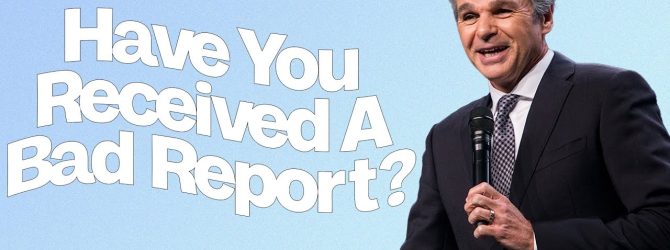 Have You Received A Bad Report? | Jentezen Franklin