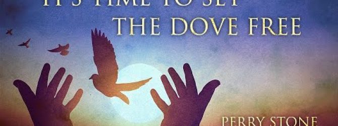 It’s Time To Set The Dove Free | Perry Stone