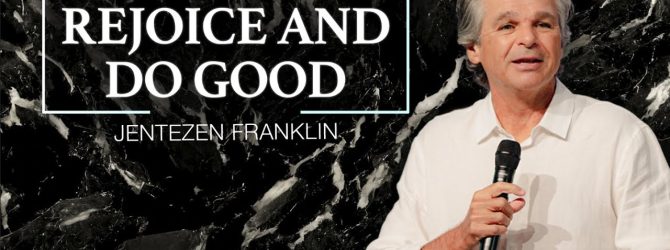 Rejoice and Do Good | Jentezen Franklin