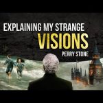 Explaining My Strange Visions | Perry Stone