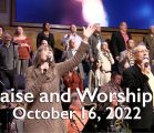 Praise and Worship – October 16, 2022