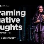 Reframing Negative Thoughts | Mastermind | Pastor Kaci Stewart