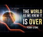 The World As We Knew it – Is Over | Perry Stone