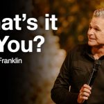 What’s it to You? | Jentezen Franklin