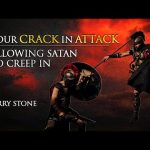 Your Crack in Attack – Allowing Satan To Creep In | Perry Stone