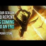 Your Season to Repent – Coming to an End | Perry Stone