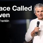 A Place Called Heaven | Jentezen Franklin