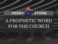 A Prophetic Word for the Church | Perry Stone