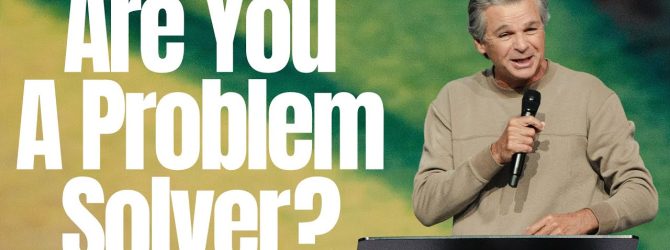 Are you a Problem Solver? | Jentezen Franklin