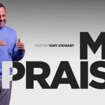 My Praise | Pastor Tony Stewart