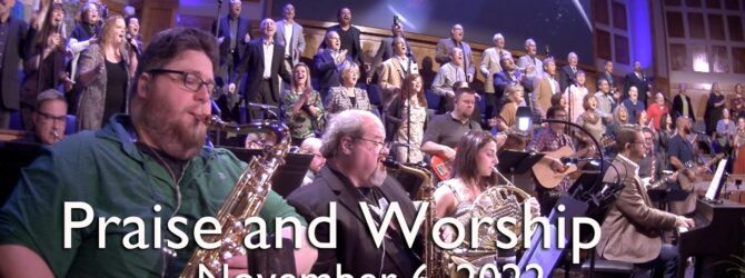 Praise and Worship – November 6, 2022