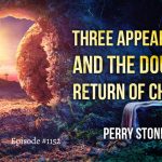 Three Appearings and the Double Return of Christ | Episode #1152 | Perry Stone
