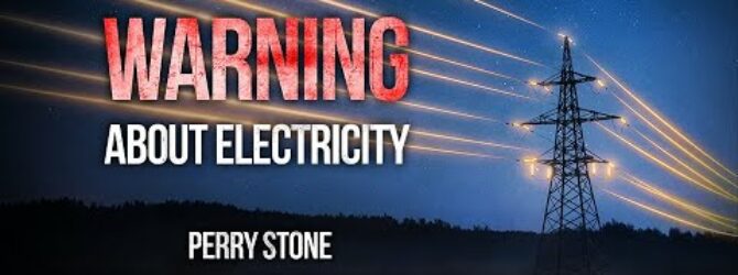 Warning About Electricity | Perry Stone