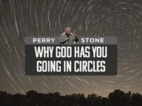 Why God Has You Going in Circles | Perry Stone