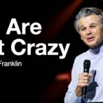 We Are Not Crazy | Jentezen Franklin