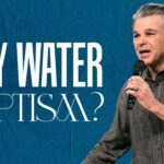 Why Water Baptism? | Jentezen Franklin