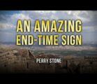 An Amazing End Time Sign | Perry Stone