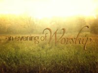An Evening of Worship – March 23, 2014