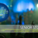 Chapel // Senior Stories