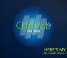 Chapel Series // Here’s My Heart // April 5, 2016