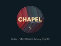 Chapel with Mark Walker I January 10, 2023