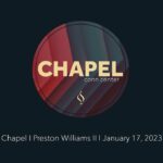 Chapel with Preston Williams II I January 17, 2023