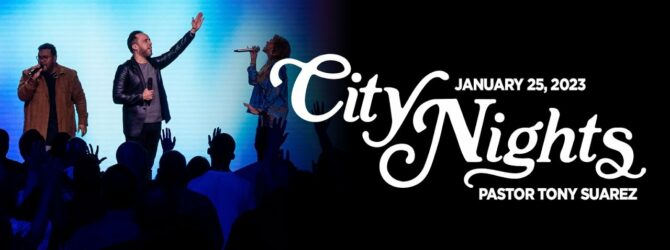 City Nights | Pastor Tony Suarez