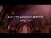 Faculty Worship Service – Winter 2018