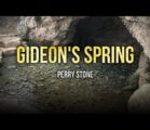 Gideon’s Spring | Perry Stone