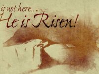 He Is Risen! Easter 2017