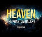 Heaven the Phantom Galaxy | Perry Stone