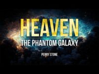 Heaven the Phantom Galaxy | Perry Stone