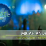 Lee University Chapel 2-21-2017 Micah Andrews