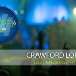 Lee University Chapel // Crawford Loritts // April 18, 2017