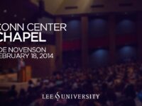 Lee University Chapel – February 18, 2014