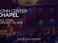 Lee University Chapel – February 25, 2014