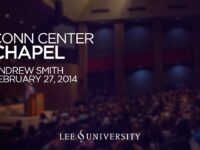 Lee University Chapel – February 27, 2014