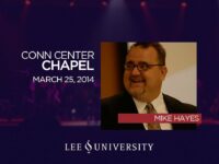 Lee University Chapel – March 25, 2014