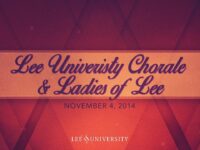 Lee University Chorale & Ladies of Lee Concert – November 4, 2014