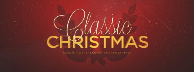 Lee University Classic Christmas 2015