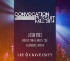Lee University Convocation Fall 2014 – Dr. Josh Rice
