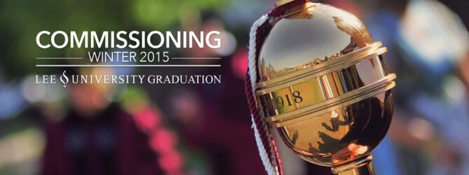 Lee University Graduation – Commissioning Winter 2015