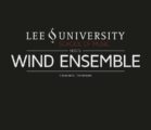 Lee University Wind Ensemble // November 23, 2015