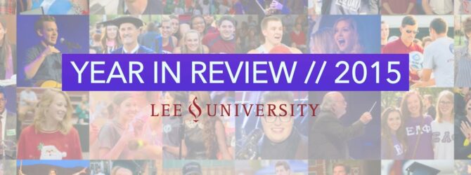 Lee University Year in Review – 2015