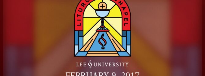Liturgical Chapel, February 9, 2017