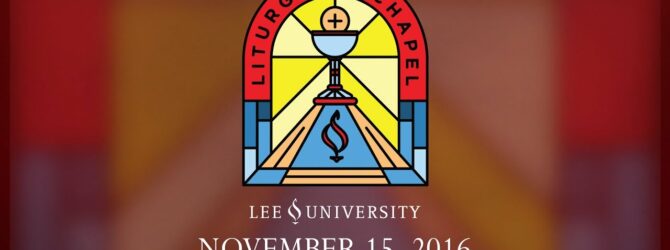 LIturgical Chapel, November 15, 2016