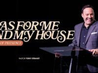 People of Presence | As For Me And My House | Pastor Tony Stewart