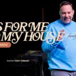 People of Promise | As For Me and My House | Pastor Tony Stewart